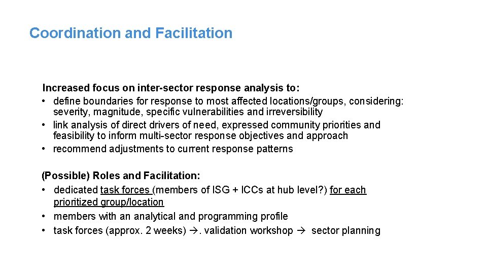 Coordination and Facilitation Increased focus on inter-sector response analysis to: • define boundaries for