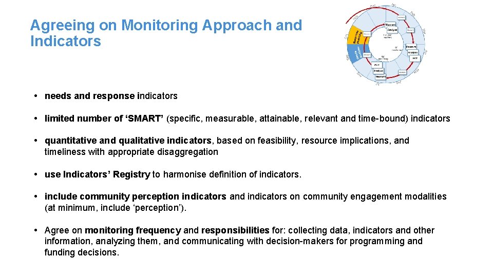 Agreeing on Monitoring Approach and Indicators • needs and response indicators • limited number