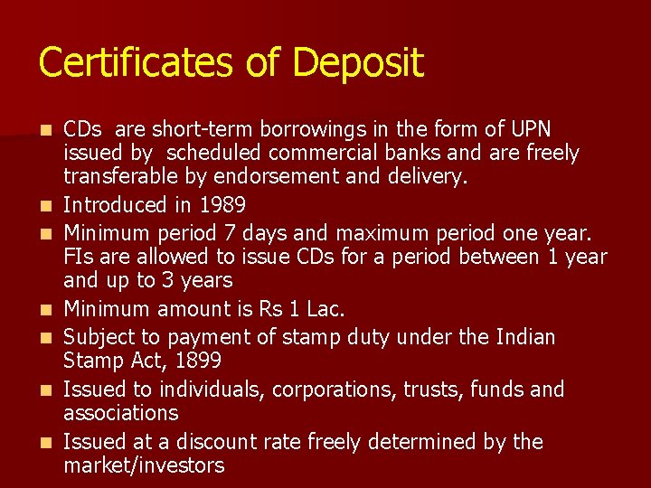 Certificates of Deposit n n n n CDs are short-term borrowings in the form