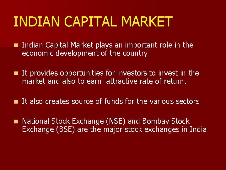 INDIAN CAPITAL MARKET n Indian Capital Market plays an important role in the economic
