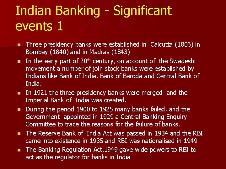 Indian Banking - Significant events 1 n n n Three presidency banks were established