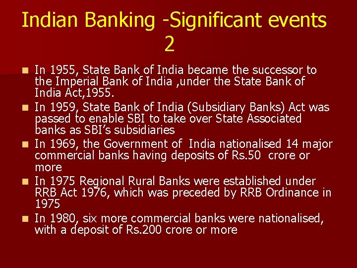 Indian Banking -Significant events 2 n n n In 1955, State Bank of India