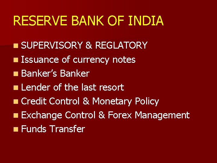 RESERVE BANK OF INDIA n SUPERVISORY & REGLATORY n Issuance of currency notes n