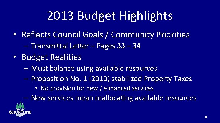 2013 Budget Highlights • Reflects Council Goals / Community Priorities – Transmittal Letter –