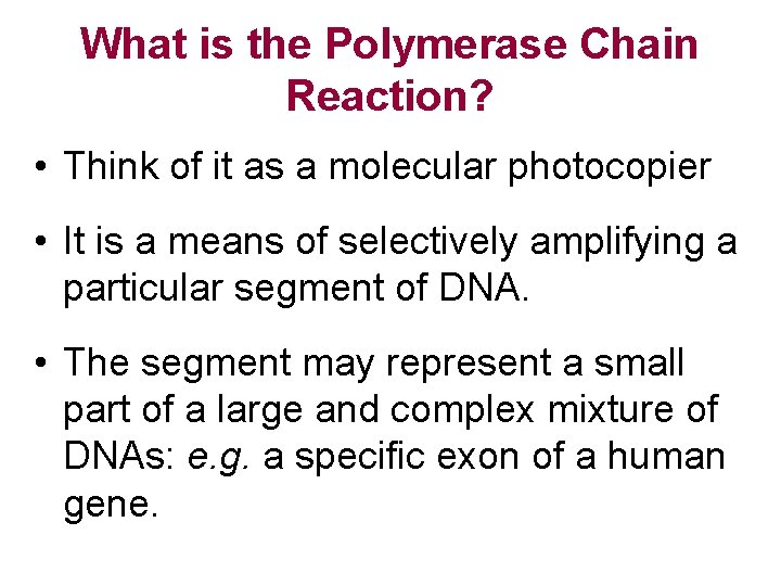 PCR is DNA replication in a test tube