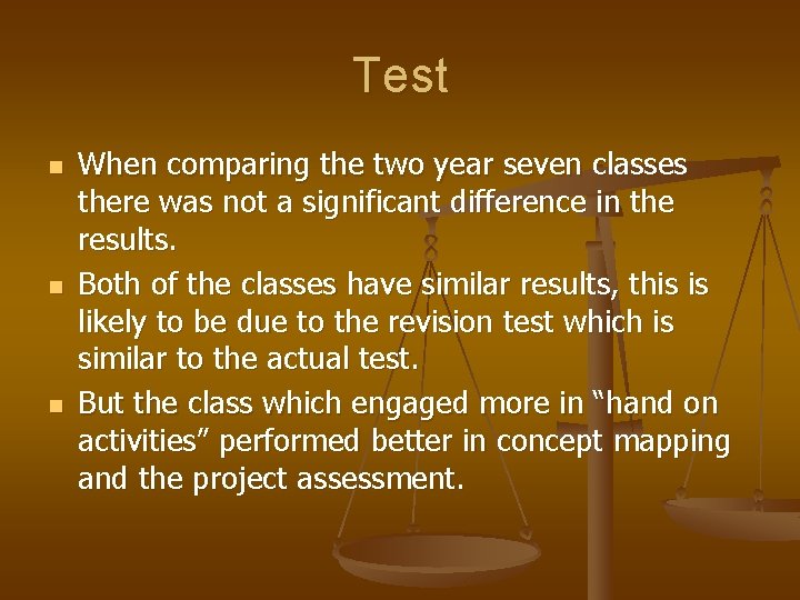 Test n n n When comparing the two year seven classes there was not