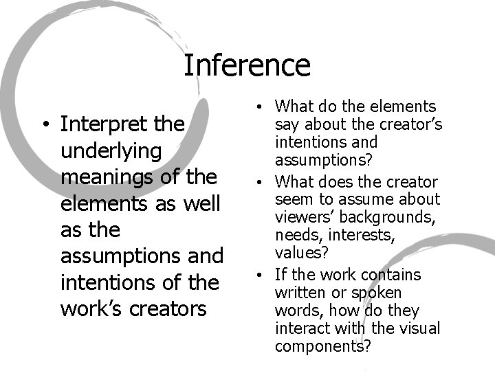 Inference • Interpret the underlying meanings of the elements as well as the assumptions