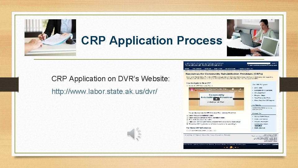 CRP Application Process CRP Application on DVR’s Website: http: //www. labor. state. ak. us/dvr/