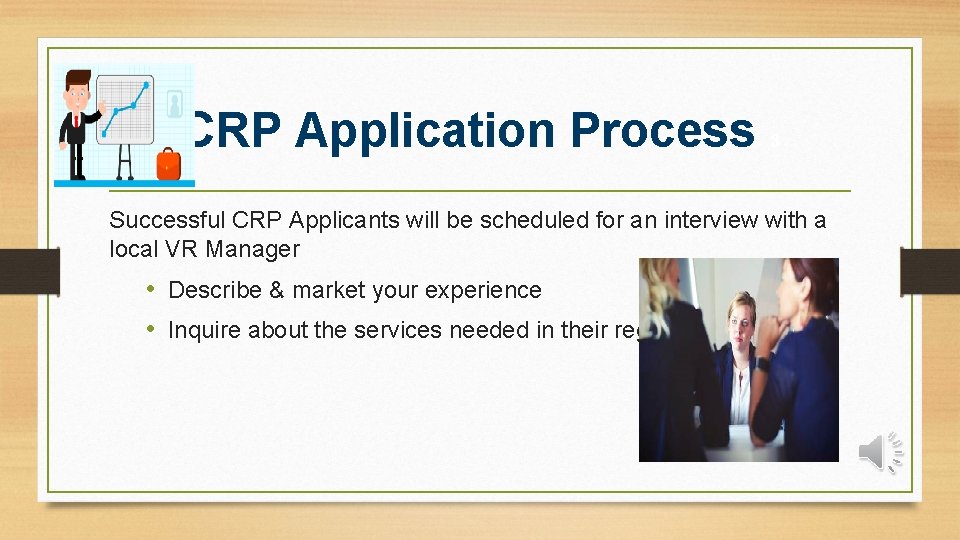 CRP Application Process 3 Successful CRP Applicants will be scheduled for an interview with