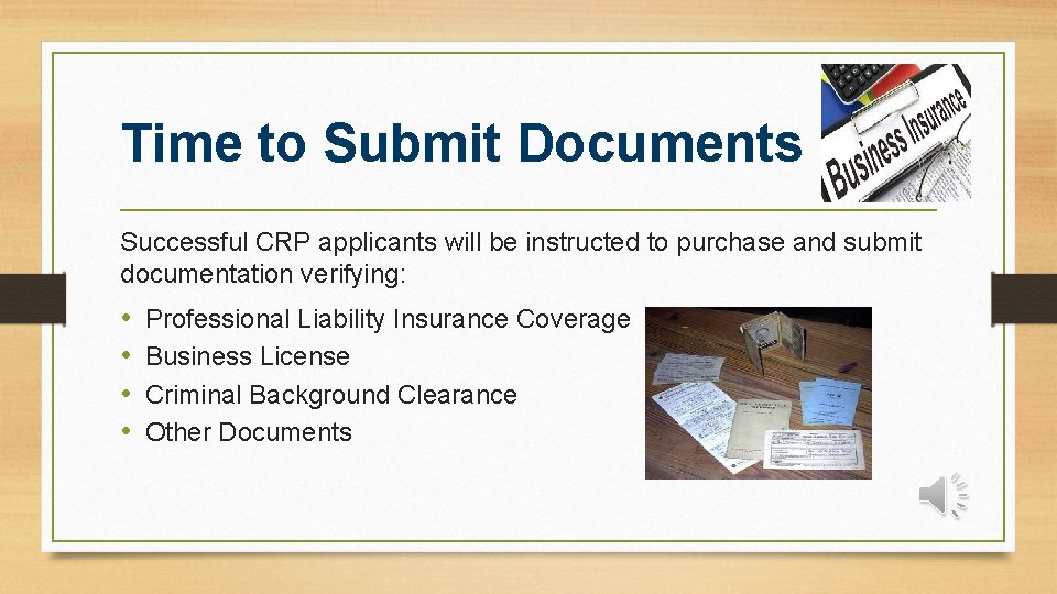 Time to Submit Documents Successful CRP applicants will be instructed to purchase and submit