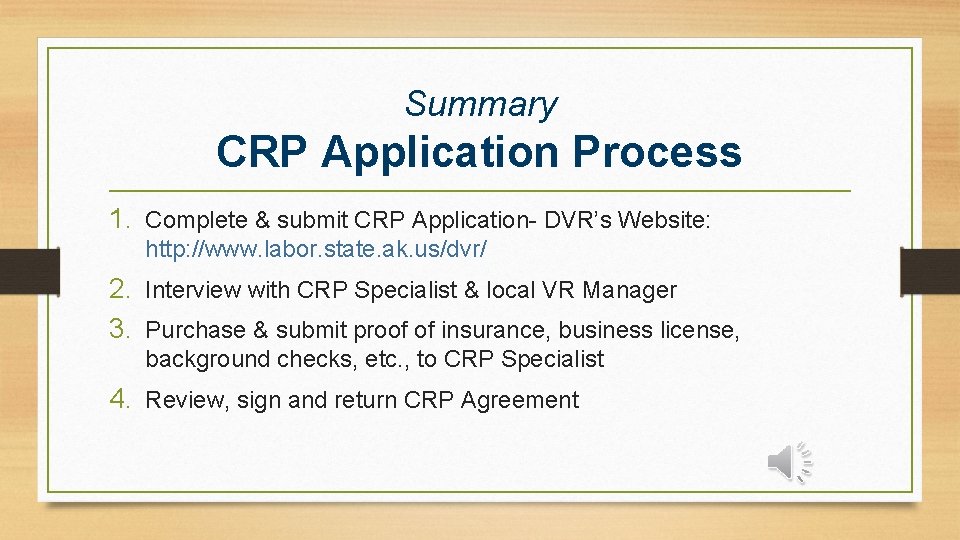 Summary CRP Application Process 1. Complete & submit CRP Application- DVR’s Website: http: //www.