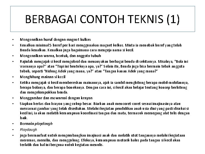 BERBAGAI CONTOH TEKNIS (1) • • • Mengenalkan huruf dengan magnet kulkas Kenalkan minimal