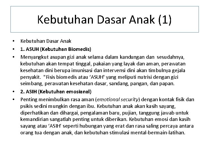 Kebutuhan Dasar Anak (1) • • • Kebutuhan Dasar Anak 1. ASUH (Kebutuhan Biomedis)