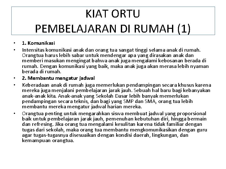 KIAT ORTU PEMBELAJARAN DI RUMAH (1) • • • 1. Komunikasi Intensitas komunikasi anak