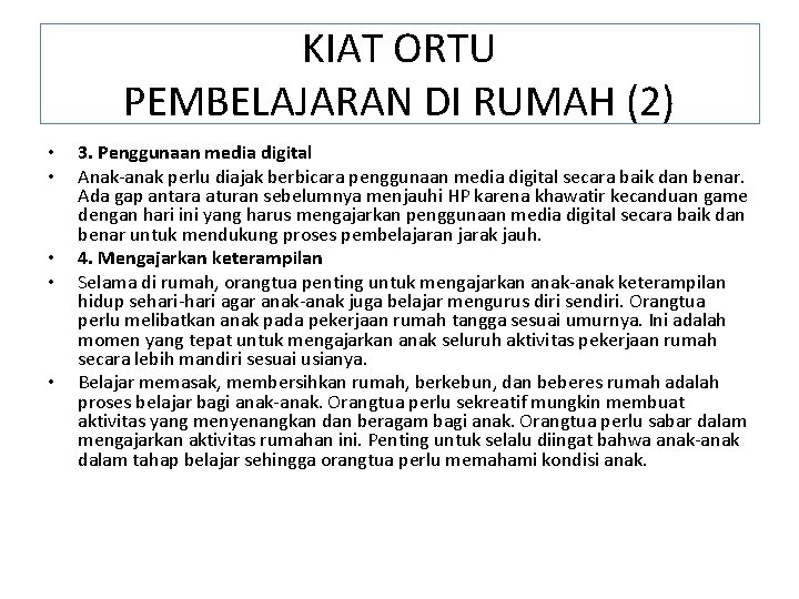 KIAT ORTU PEMBELAJARAN DI RUMAH (2) • • • 3. Penggunaan media digital Anak-anak