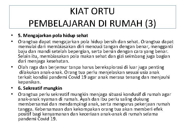 KIAT ORTU PEMBELAJARAN DI RUMAH (3) • 5. Mengajarkan pola hidup sehat • Orangtua