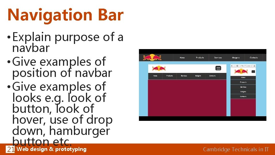 Navigation Bar • Explain purpose of a navbar • Give examples of position of