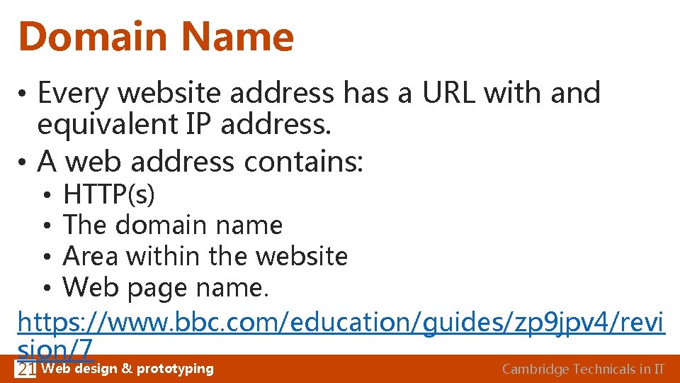 Domain Name • Every website address has a URL with and equivalent IP address.