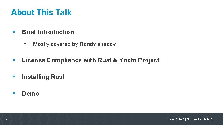 About This Talk • Brief Introduction • Mostly covered by Randy already • License