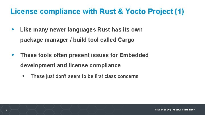 License compliance with Rust & Yocto Project (1) • Like many newer languages Rust