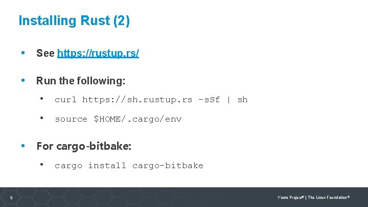 Installing Rust (2) • See https: //rustup. rs/ • Run the following: • curl