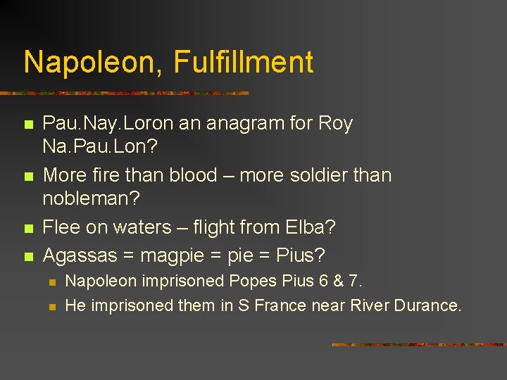 Napoleon, Fulfillment n n Pau. Nay. Loron an anagram for Roy Na. Pau. Lon?