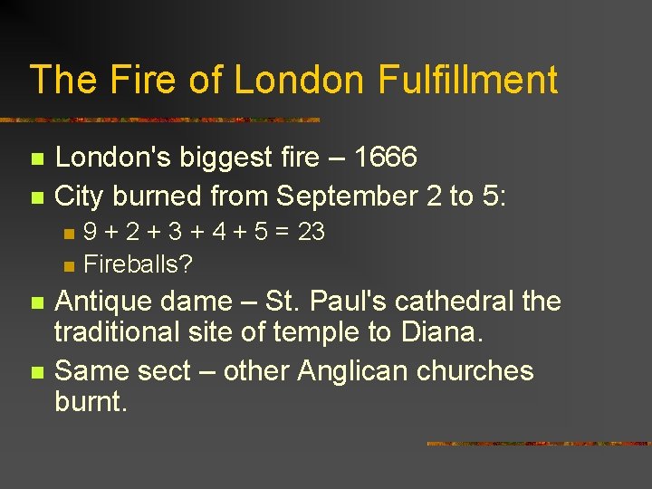 The Fire of London Fulfillment n n London's biggest fire – 1666 City burned