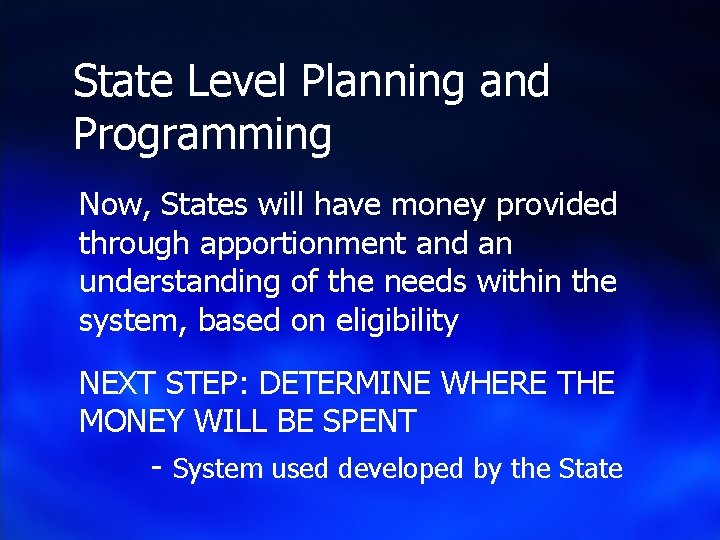 State Level Planning and Programming Now, States will have money provided through apportionment and