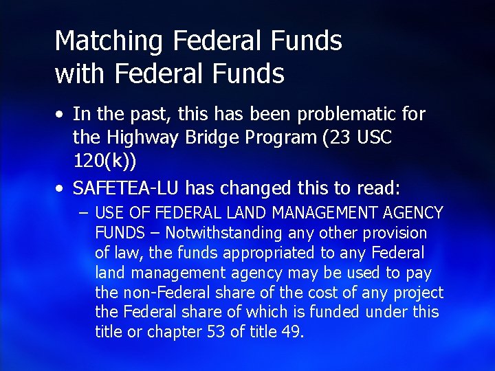 Matching Federal Funds with Federal Funds • In the past, this has been problematic