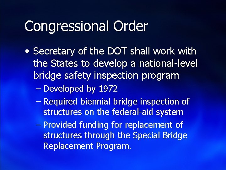 Congressional Order • Secretary of the DOT shall work with the States to develop