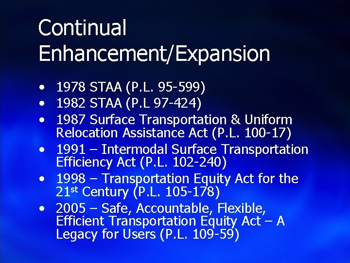 Continual Enhancement/Expansion • 1978 STAA (P. L. 95 -599) • 1982 STAA (P. L