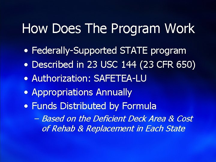 How Does The Program Work • • • Federally-Supported STATE program Described in 23