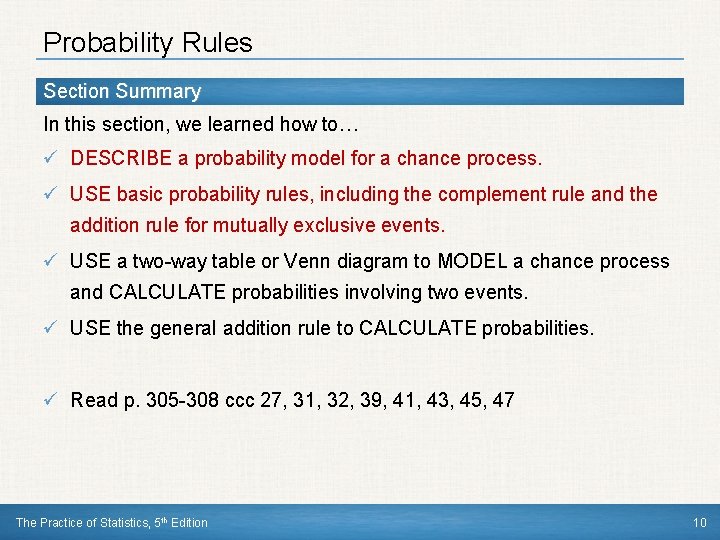 Probability Rules Section Summary In this section, we learned how to… ü DESCRIBE a