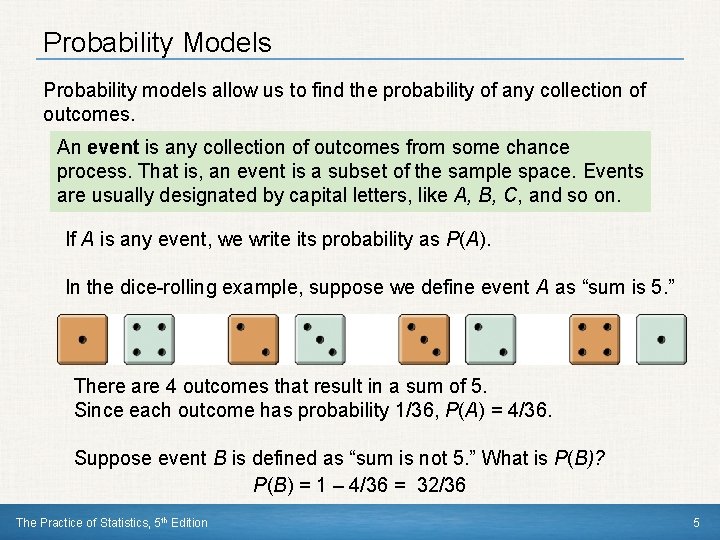 Probability Models Probability models allow us to find the probability of any collection of