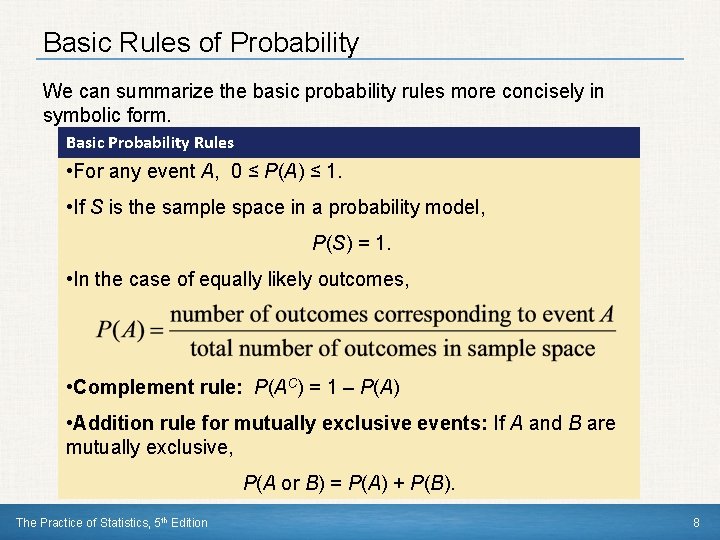 Basic Rules of Probability We can summarize the basic probability rules more concisely in