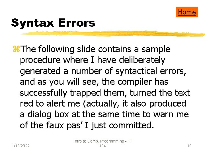 Syntax Errors Home z. The following slide contains a sample procedure where I have