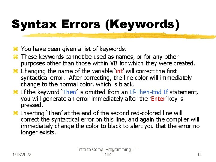 Syntax Errors (Keywords) z You have been given a list of keywords. z These