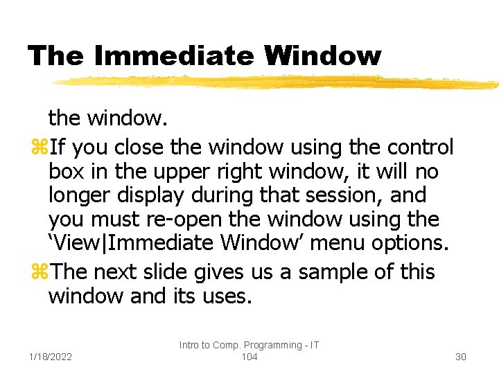 The Immediate Window the window. z. If you close the window using the control