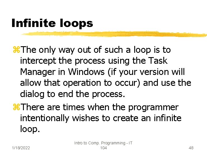 Infinite loops z. The only way out of such a loop is to intercept