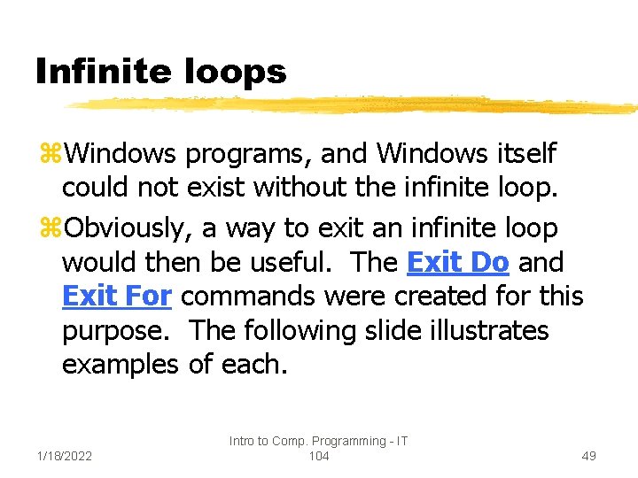 Infinite loops z. Windows programs, and Windows itself could not exist without the infinite