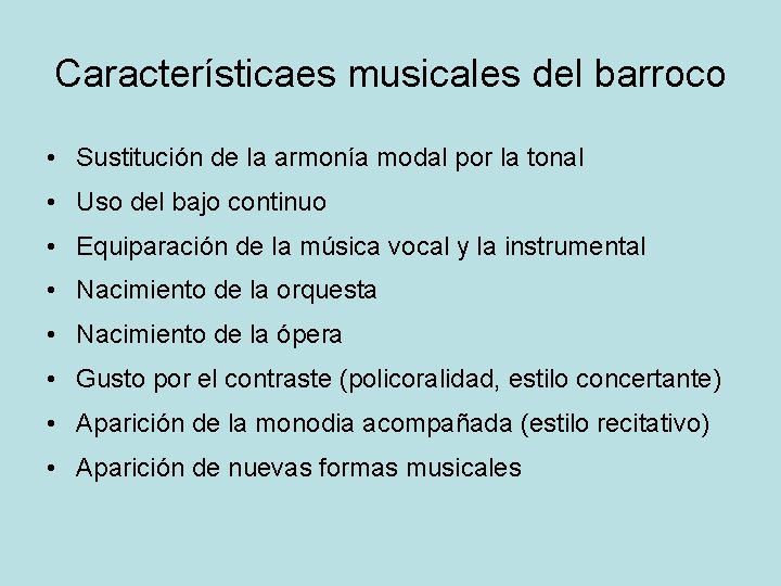 Característicaes musicales del barroco • Sustitución de la armonía modal por la tonal •