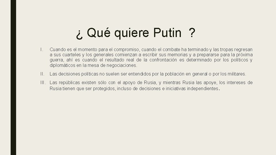 ¿ Qué quiere Putin ? I. Cuando es el momento para el compromiso, cuando