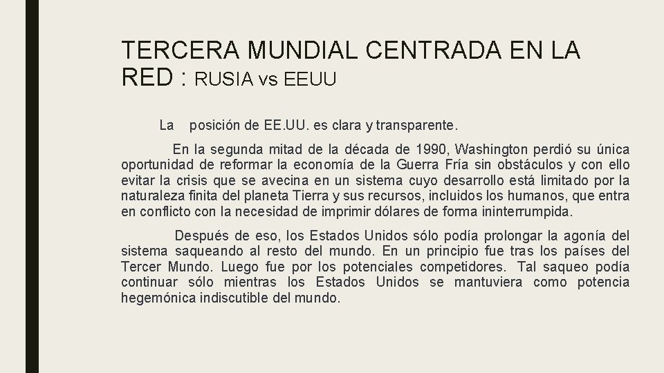 TERCERA MUNDIAL CENTRADA EN LA RED : RUSIA vs EEUU La posición de EE.
