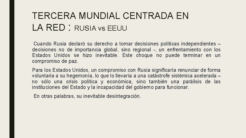 TERCERA MUNDIAL CENTRADA EN LA RED : RUSIA vs EEUU Cuando Rusia declaró su