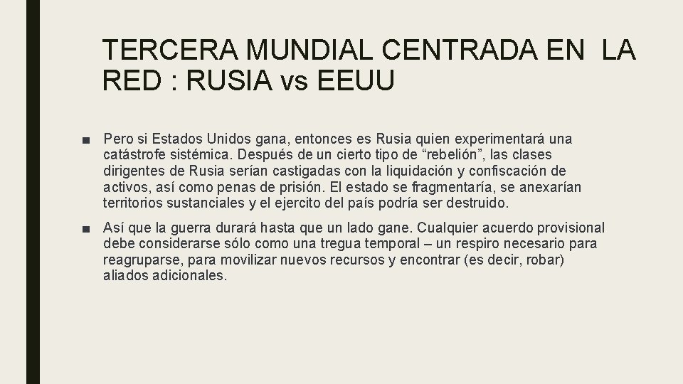 TERCERA MUNDIAL CENTRADA EN LA RED : RUSIA vs EEUU ■ Pero si Estados
