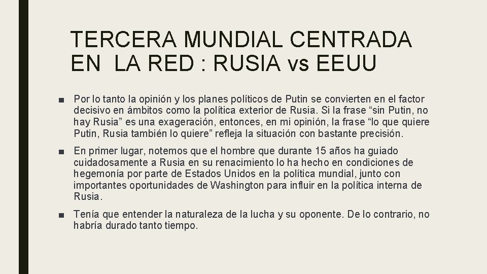 TERCERA MUNDIAL CENTRADA EN LA RED : RUSIA vs EEUU ■ Por lo tanto