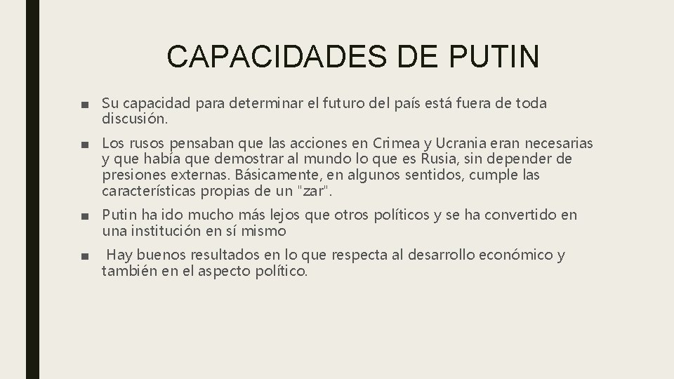 CAPACIDADES DE PUTIN ■ Su capacidad para determinar el futuro del país está fuera