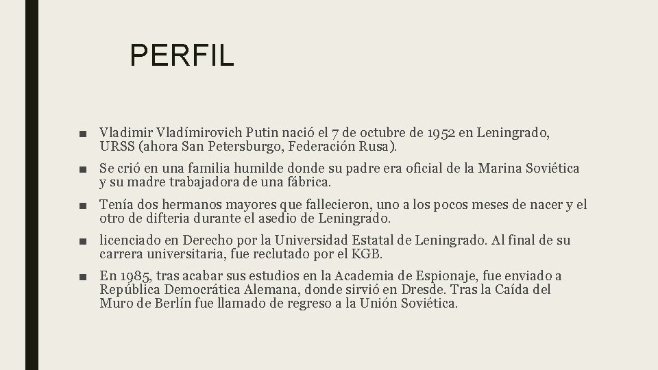 PERFIL ■ Vladimir Vladímirovich Putin nació el 7 de octubre de 1952 en Leningrado,