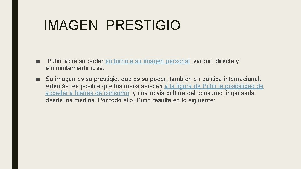 IMAGEN PRESTIGIO ■ Putin labra su poder en torno a su imagen personal, varonil,