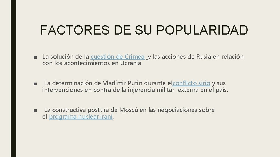 FACTORES DE SU POPULARIDAD ■ La solución de la cuestión de Crimea y las